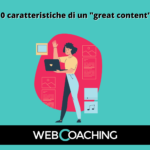 Le 10 caratteristiche di un “great content” per il web