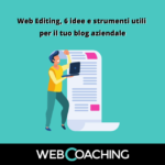 Web Editing, 6 idee e strumenti utili per il tuo blog aziendale